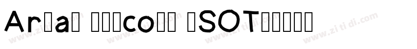 Arial Unicode MSOTF字体转换